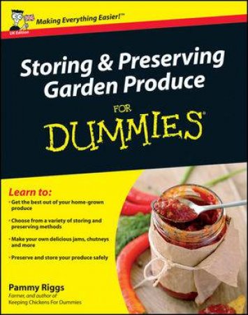 Storing & Preserving Garden Produce for Dummies by Pammy Riggs