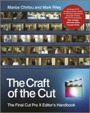 The Craft of the Cut  the Final Cut Pro X Editors Handbook