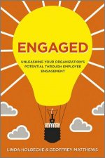 Engaged  Unleashing Your Organizations Potential Through Employee Engagement