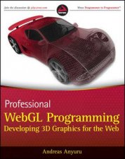 Professional Webgl Programming  Developing 3D Graphics for the Web