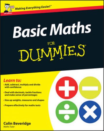 Basic Maths for Dummies by Colin Beveridge