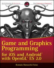 Game and Graphics Programming for Ios and Android with Opengl Es 20