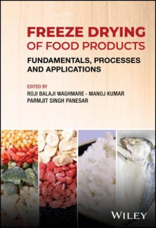 Freeze Drying of Food Products by Roji Balaji Waghmare & Manoj Kumar & Parmjit Singh Panesar