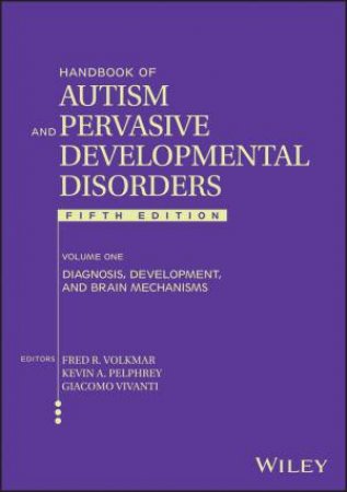 Handbook of Autism and Pervasive Developmental Disorders, Volume 1 by Fred R. Volkmar & Kevin A. Pelphrey & Giacomo Vivanti