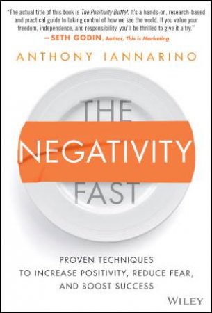 The Negativity Fast by Anthony Iannarino