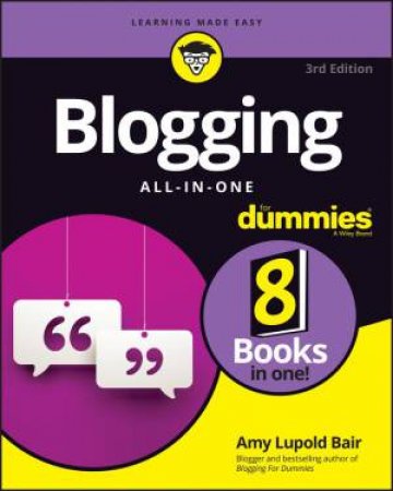 Blogging All-in-One For Dummies by Amy Lupold Bair