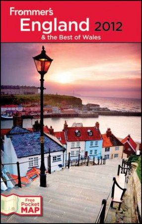 Frommer's England And The Best of Wales 2012 by Nick Dalton 