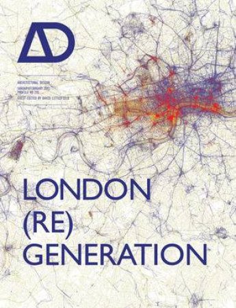 London (Re)generation Ad - Architectural Design by Various 