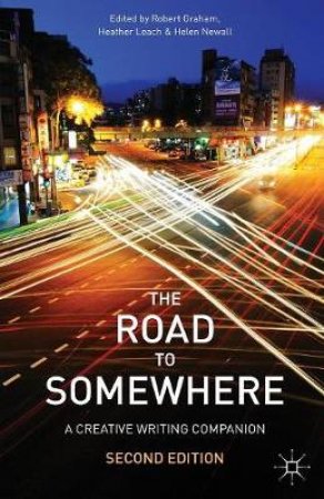 The Road to Somewhere by Robert Graham & Heather Leach & Helen Newall & Julie Armstrong & John Singleton