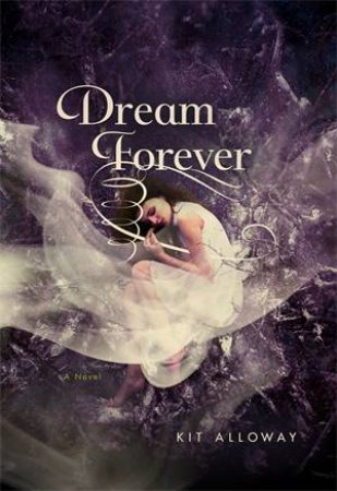Dream Forever by Kit Alloway