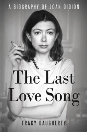 The Last Love Song by Tracy Daugherty