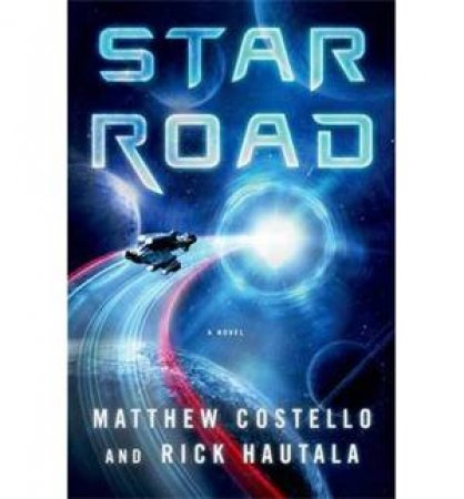 Star Road by Matthew Costello & Rick Hautala