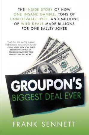 Groupon's Biggest Deal Ever by Frank Sennett