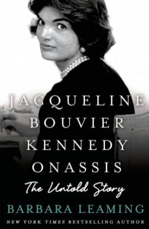 Jacqueline Bouvier Kennedy Onassis by Barbara Leaming