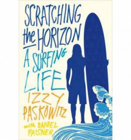 Scratching the Horizon by Izzy Paskowitz & Daniel Paisner