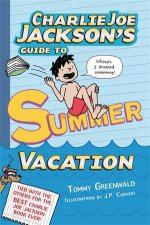 Charlie Joe Jacksons Guide To Summer Vacation