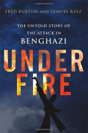 Under Fire by Fred Burton & Samuel M. Katz