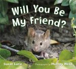 Will You Be My Friend