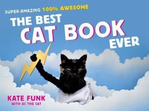 The Best Cat Book Ever by Kate Funk