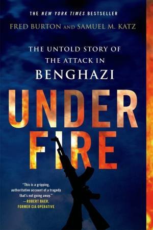 Under Fire by Fred Burton & Samuel M. Katz