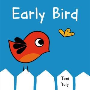 Early Bird by Toni Yuly