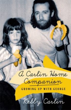 A Carlin Home Companion by Kelly Carlin