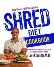 The Shred Diet Cookbook