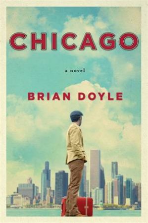 Chicago by Brian Doyle