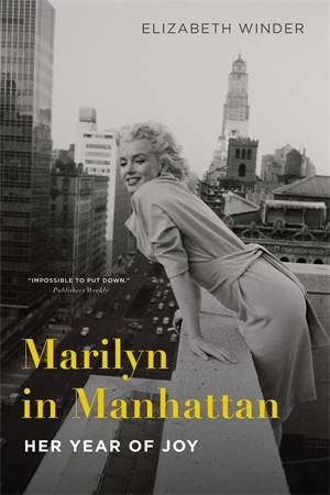 Marilyn In Manhattan by Elizabeth Winder