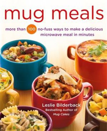 Mug Meals by Leslie Bilderback