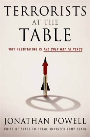 Terrorists at the Table by Jonathan Powell