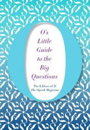 O's Little Guide To The Big Questions