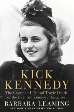 Kick Kennedy The Charmed Life And Tragic Death Of The Favorite Kennedy Daughter