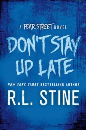 Fear Street: Don't Stay Up Late by R. L. Stine