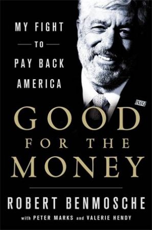 Good for the Money by Robert Benmosche