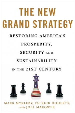 The New Grand Strategy by Mark Mykleby & Patrick Doherty & Joel Makower