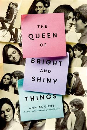 The Queen Of Bright And Shiny Things by Ann Aguirre