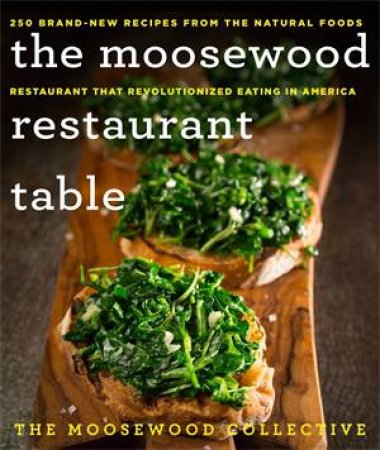 The Moosewood Restaurant Table by The Moosewood Collective