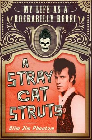 A Stray Cat Struts by Slim Jim Phantom