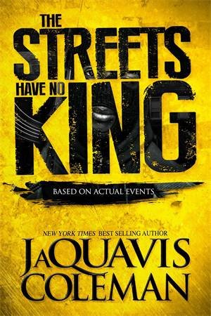 The Streets Have No King by Coleman, JaQuavis