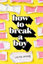 How To Break A Boy