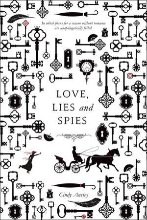 Love, Lies And Spies by Cindy Anstey