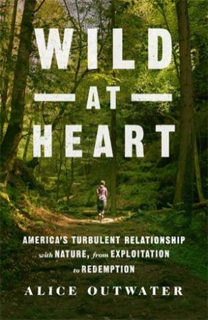 Wild At Heart by Alice Outwater