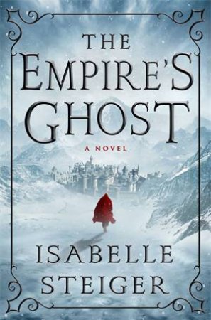The Empire's Ghost by Isabelle Steiger