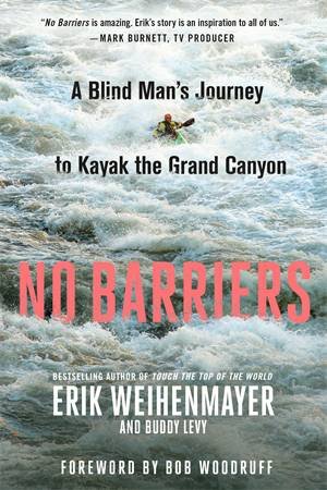 No Barriers by Buddy Levy & Erik Weihenmayer