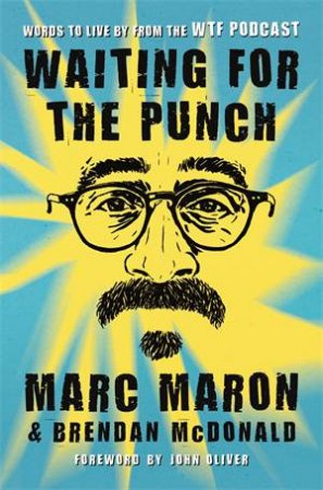 Waiting For The Punch by Marc Maron & Brendan McDonald