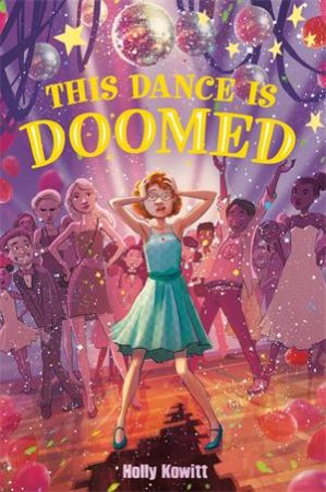 This Dance Is Doomed by Holly Kowitt