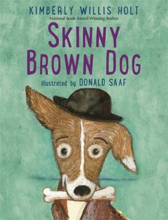 Skinny Brown Dog by Kimberly Willis Holt & Donald Saaf