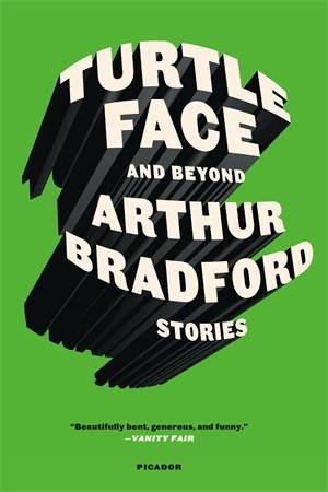 Turtleface And Beyond by Arthur Bradford
