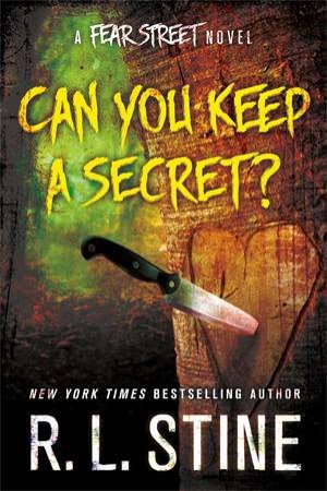 Fear Street: Can You Keep A Secret? by R L Stine